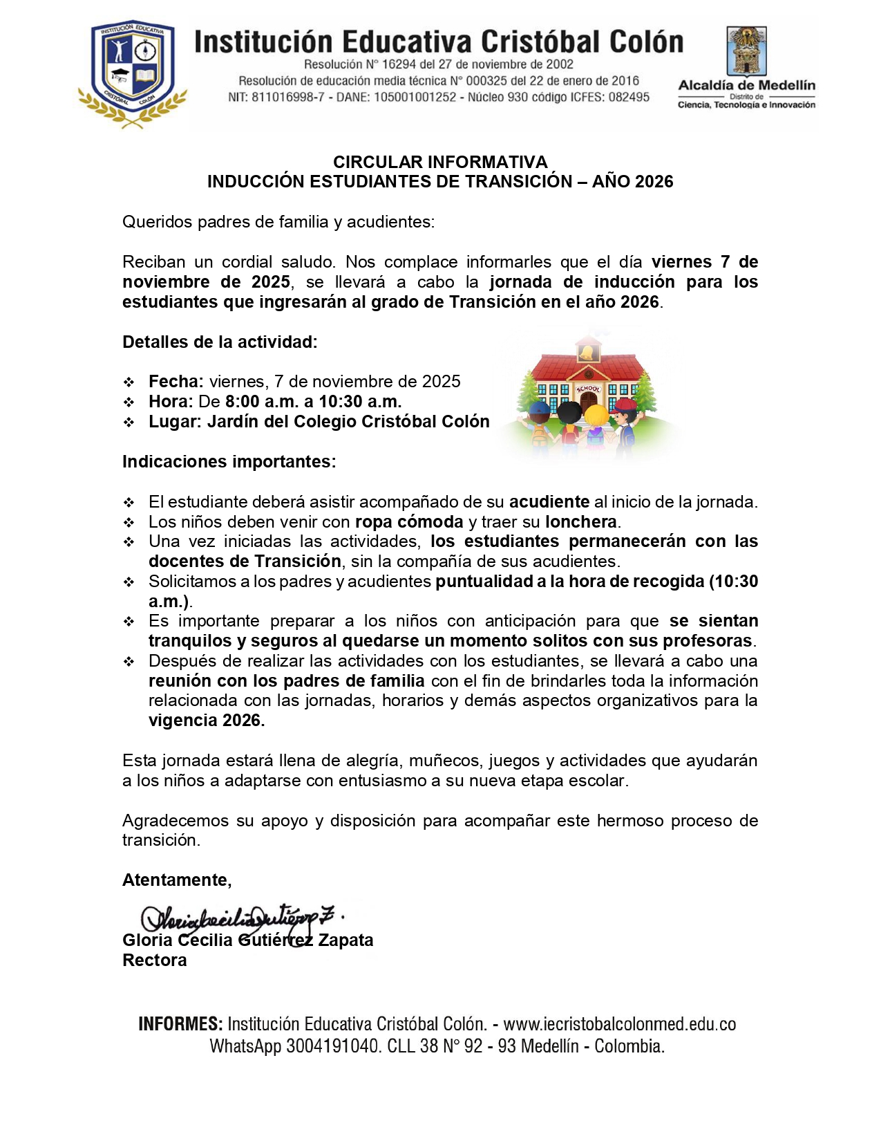 Reciban un cordial saludo. Nos complace informarles que el día viernes 7 de noviembre de 2025, se llevará a cabo la jornada de inducción para los estudiantes que ingresarán al grado de Transición en el año 2026